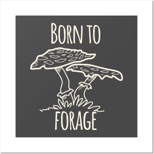 Born To Forage Posters and Art